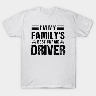 I'm My Family's Best Unpaid Driver T-Shirt